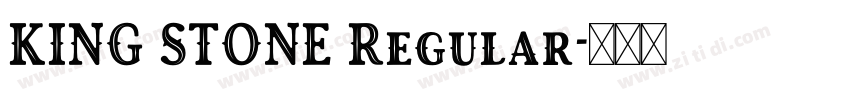 KING STONE Regular字体转换 KING STONE Regular字体转换